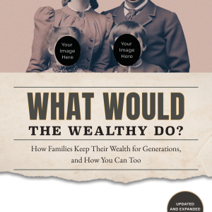 What Would the Wealthy Do? by Garrett Gunderson and Michael Isom